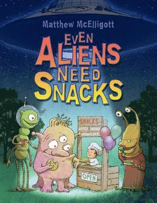 Matthew McElligott - Even Aliens Need Snacks, Häftad