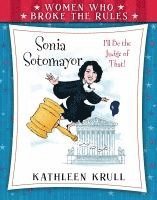 bokomslag Women Who Broke the Rules: Sonia Sotomayor