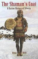 bokomslag The Shaman's Coat: A Native History of Siberia