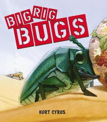 Kurt Cyrus - Big Rig Bugs, Inbunden