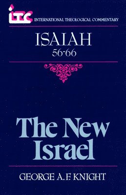 The New Israel: A Commentary on the Book of Isaiah 56-66 1