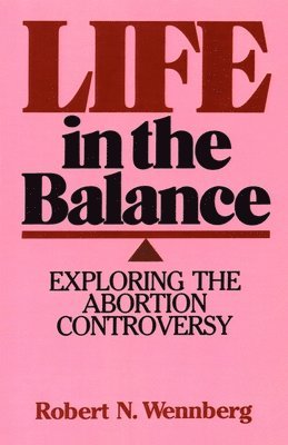Robert N. Wennberg - Life in the Balance, Häftad