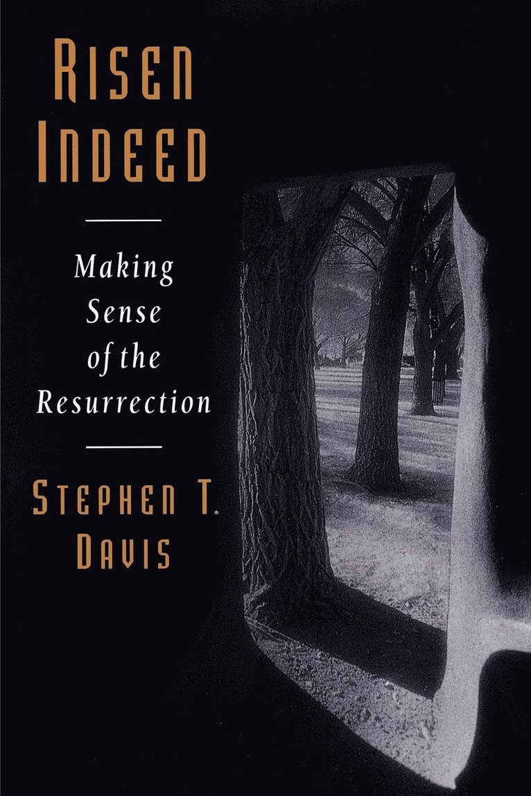 Stephen T. Davis - Risen Indeed: Making Sense of the Resurrection, Häftad