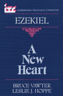 Bruce Vawter, Leslie Hoppe - A New Heart: A Commentary on the Book of Ezekiel, Häftad