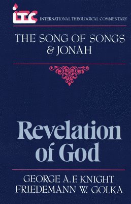 George A. F. Knight - Revelation of God: A Commentary on the Books of the Song of Songs and Jonah, Häftad