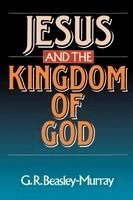 George Raymond Beasley-Murray - Jesus and the Kingdom of God, Häftad
