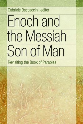 bokomslag Enoch and the Messiah Son of Man: Revisiting the Book of Parables