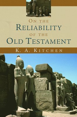 K. A. Kitchen, K A Kitchen - On the Reliability of the Old Testament, Häftad