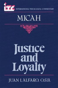 bokomslag Justice and Loyalty: A Commentary on the Book of Micah