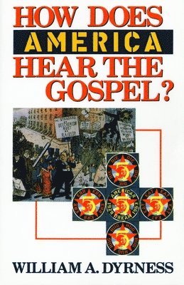 William A. Dyrness - How Does America Hear the Gospel?, Häftad