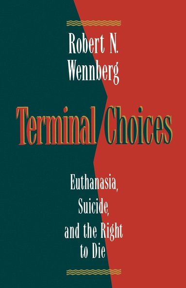 bokomslag Terminal Choices: Euthanasia, Suicide, and the Right to Die