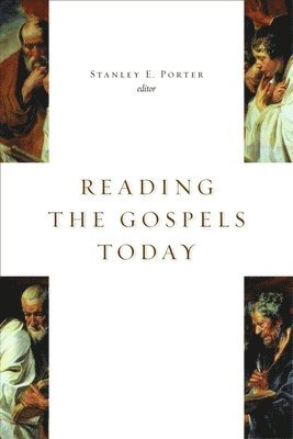 S Porter, Stanley E. Porter - Reading the Gospels Today, Häftad