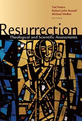 Ted Peters, Robert John Russell, Michael Welker - Resurrection, Häftad