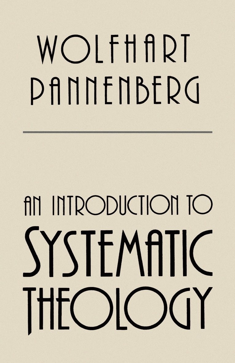 Wolfhart Pannenberg - An Introduction to Systematic Theology, Häftad