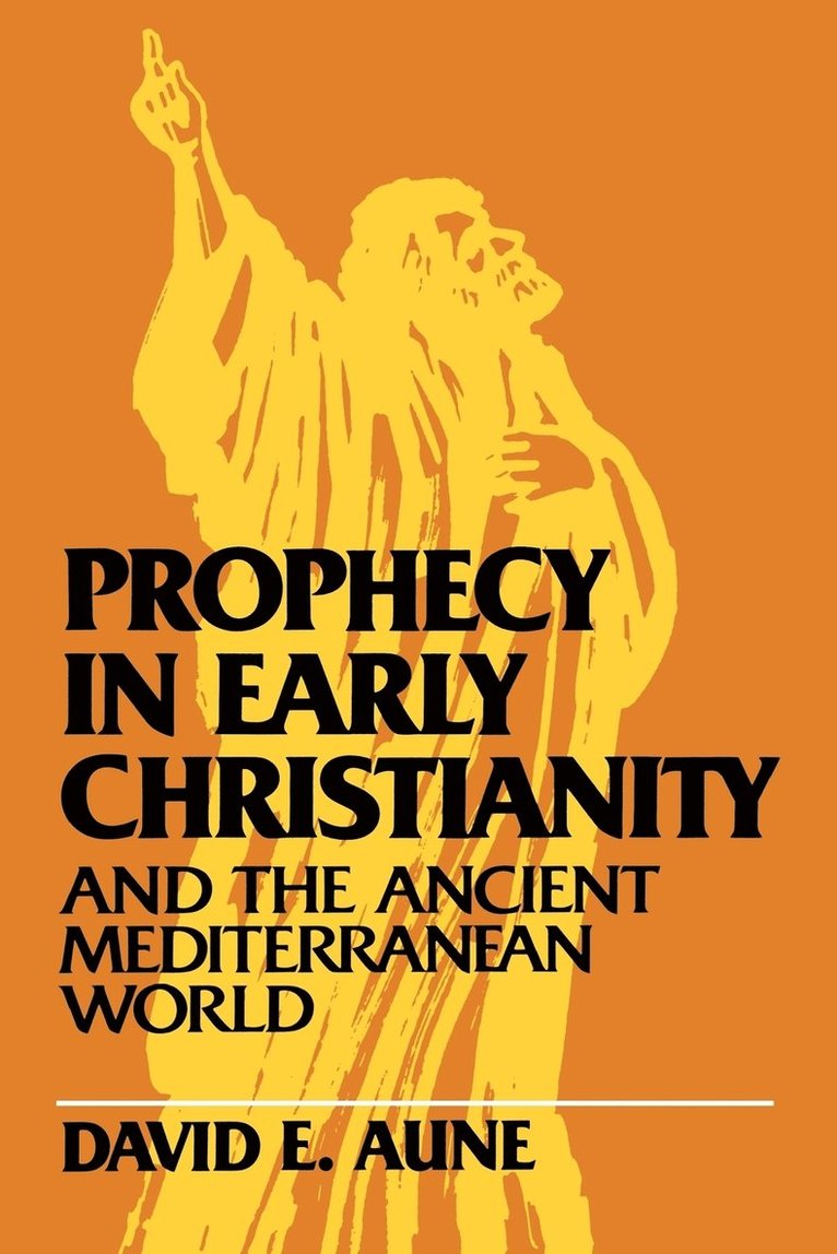 Prophecy in Early Christianity and the Ancient Mediterranean World 1