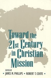 bokomslag Toward the Twenty-first Century in Christian Mission