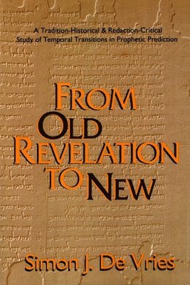 Simon J. De Vries - From Old Revelation to New, Häftad