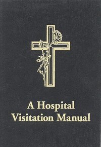 bokomslag A Hospital Visitation Manual