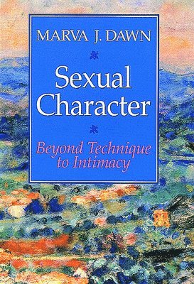 Marva J. Dawn - Sexual Character, Häftad