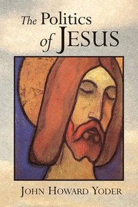 bokomslag The Politics of Jesus