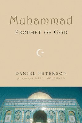 Daniel Peterson - Muhammad, Prophet of God, Häftad. Tillgänglighet: Lägg i varukorg