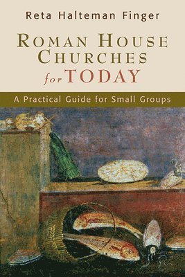 bokomslag Roman House Churches for Today: A Practical Guide for Small Groups