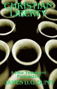 bokomslag Christian Liberty: A New Testament Perspective
