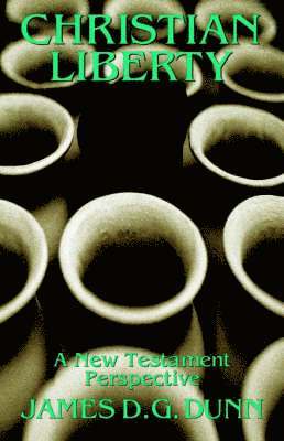 bokomslag Christian Liberty: A New Testament Perspective