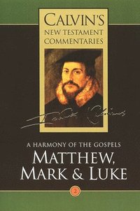 bokomslag Calvin's New Testament Commentaries: Vol 2 A Harmony of the Gospels Matthew, Mark and Luke, Vol II