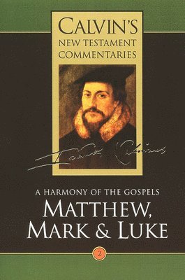 John Calvin, David W.; Torrance Torrance - Matthew, Mark, & Luke, Häftad