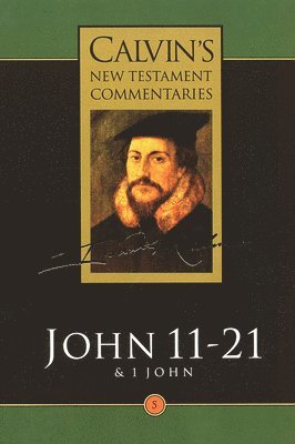 John Calvin, David W.; Torrance Torrance - John 11-21 & 1 John, Häftad