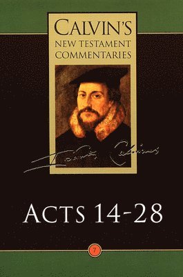 Calvin's New Testament Commentaries: Vol 7 The Acts of the Apostles 14-28 1