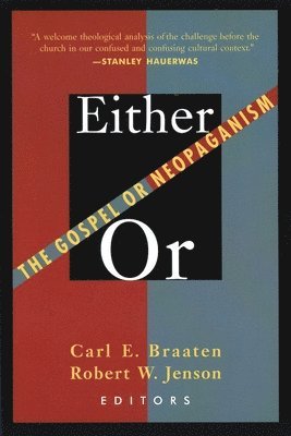 Carl E. Braaten, Robert W. Jenson - Either/or, Häftad