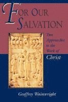 bokomslag For Our Salvation: Two Approaches to the Work of Christ