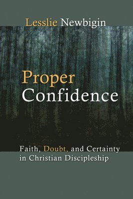 bokomslag Proper Confidence: Faith, Doubt, and Certainty in Christian Discipleship