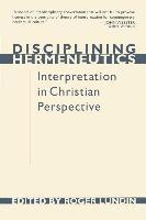 bokomslag Disciplining Hermeneutics: Interpretation in Christian Perspective