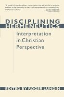 Roger Lundin - Disciplining Hermeneutics: Interpretation in Christian Perspective, Häftad