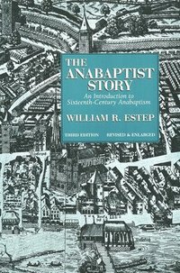 bokomslag The Anabaptist Story