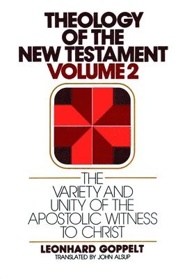 Leonhard Goppelt, Jurgen Roloff - Variety and Unity of the Apostolic Witness to Christ, Häftad
