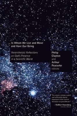 bokomslag In Whom We Live and Move and Have Our Being: Panentheistic Reflections on God's Presence in a Scientific World