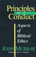 John Murray - Principles of Conduct: Aspects of Biblical Ethics, Häftad