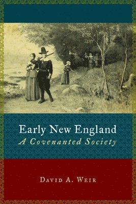 bokomslag Early New England: A Covenanted Society