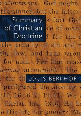 Louis Berkhof - Summary of Christian Doctrine, Häftad