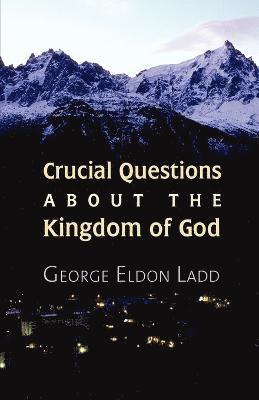 bokomslag Crucial Questions About the Kingdom of God