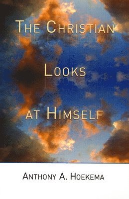 Anthony A. Hoekema - Christian Looks at Himself, Häftad