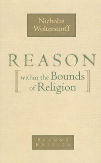 bokomslag Reason within the Bounds of Religion