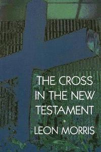 bokomslag The Cross in the New Testament