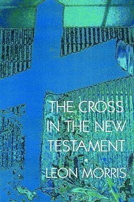 The Cross in the New Testament 1