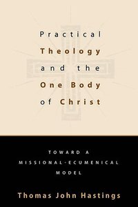 bokomslag Practical Theology and the One Body of Christ