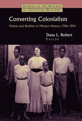 Dana L, Robert, Dana L. Robert - Converting Colonialism, Häftad